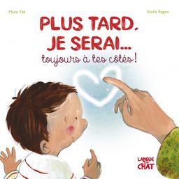 Livre  Plus tard, je serai... toujours à tes côtés ! - Tibi Mari