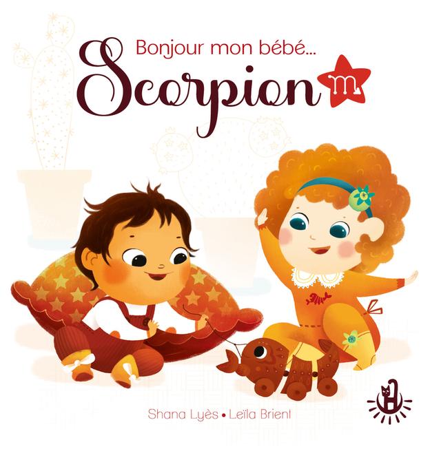 Livre  Bonjour mon bébé... Scorpion - Lyès Shana