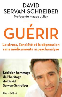 Guérir - Le stress, l'anxiété et la dépression sans médicaments