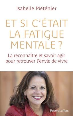 Livre - Et si c'était la fatigue mentale ?