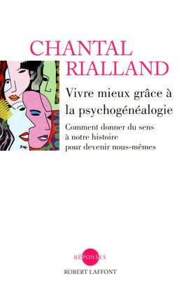 Livre  Vivre mieux grâce à la psychogénéalogie - Rialland Chanta