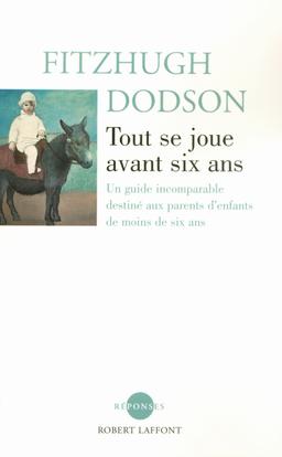 Livre  Tout se joue avant six ans - NE - Dodson Fitzhugh