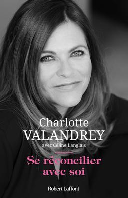 Livre  Se réconcilier avec soi - Valandrey Charlotte