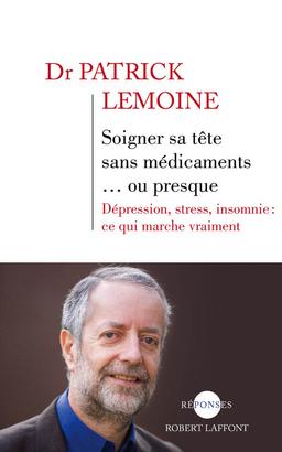 Livre  Soigner sa tête sans médicaments... ou presque - Lemoine