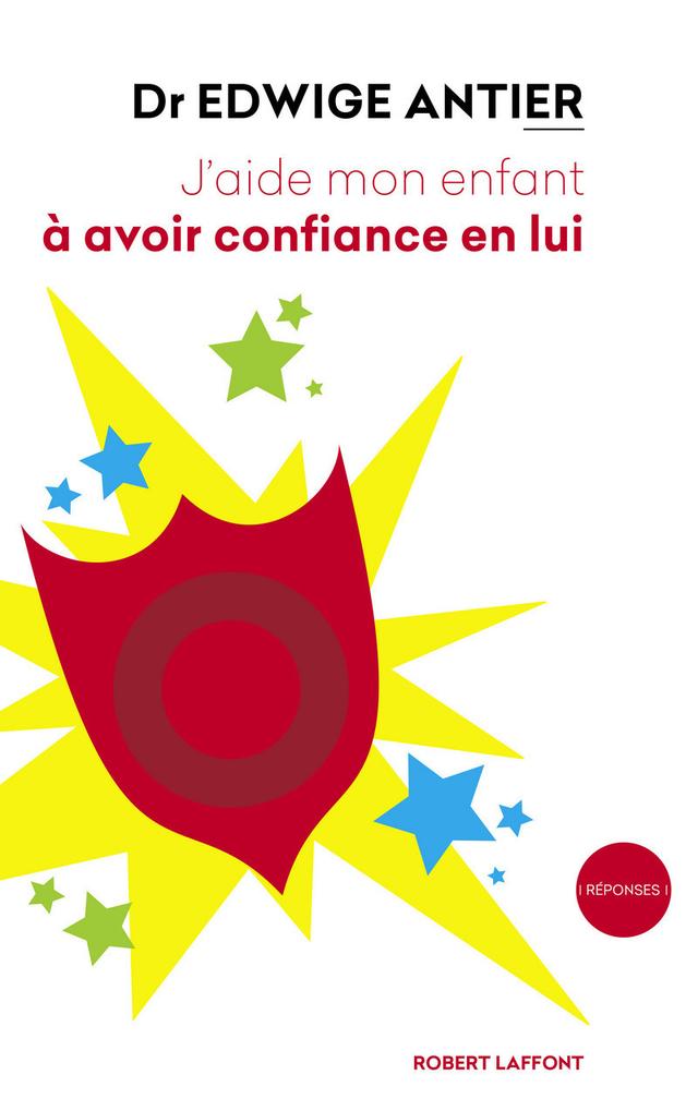 Livre  J'aide mon enfant à avoir confiance en lui - Antier Edwig