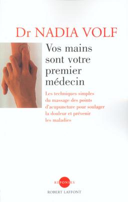 Livre  Vos mains sont votre premier médecin - NE - Volf Nadia