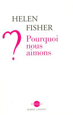 Livre  Pourquoi nous aimons ? - Fisher Helen E.