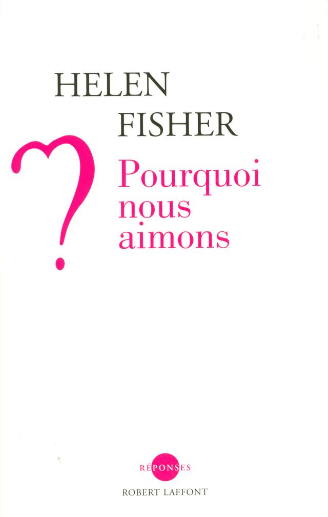 Livre  Pourquoi nous aimons ? - Fisher Helen E.