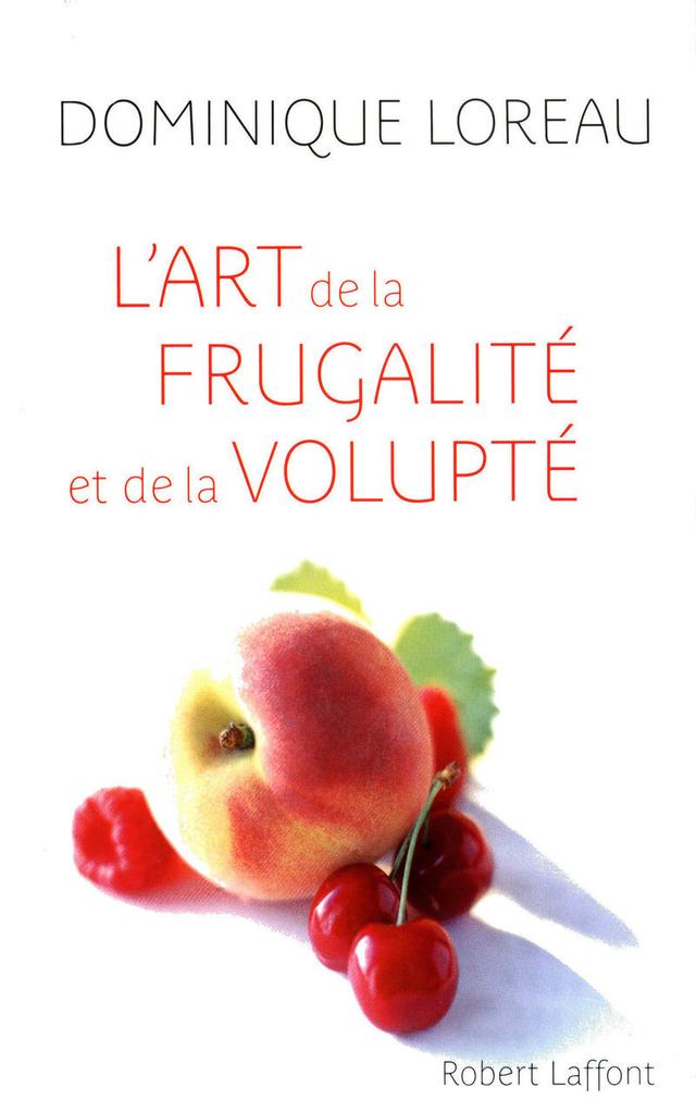 Livre  L'art de la frugalité et de la volupté - Loreau Dominique