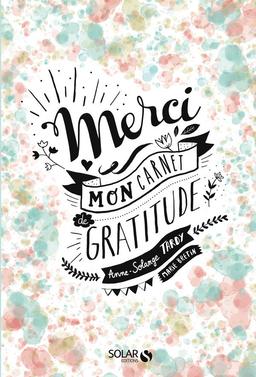 Livre  Merci - Mon carnet de gratitude - Tardy Anne-Solange/Bret