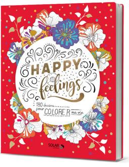 Happy feelings - 180 dessins pour colorer ma vie - Guyard