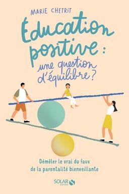 Livre  Education positive : une question d'équilibre ? - Chetrit