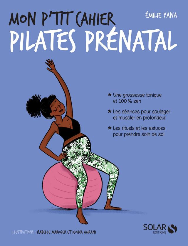 Livre  Mon p'tit cahier Pilates prénatal - Yana Émilie