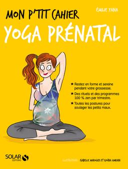 Livre  Mon p'tit cahier - Yoga prénatal - Yana Émilie