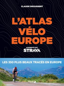 Livre  Atlas Vélo Europe Strava - Droussent Claude