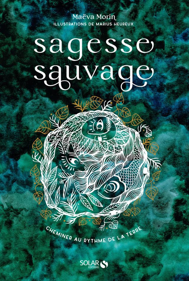 Livre - Sagesse sauvage - Cheminer au rythme de la Terre