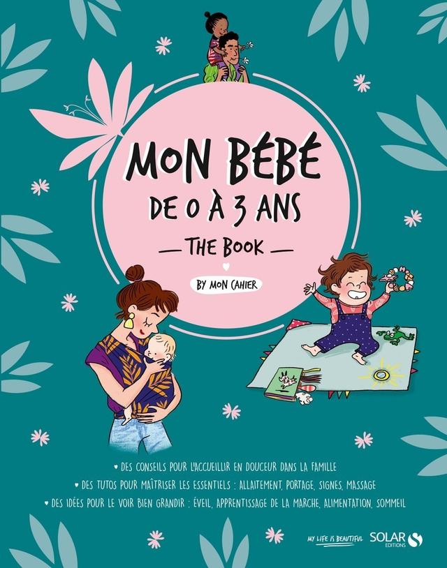 Mon bébé de 0 à 3 ans the book - Livre - Deiller Véronique