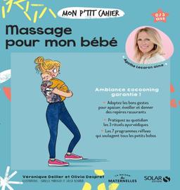 Mon p'tit cahier-Massages pour mon bébé NE - Deiller Véronique