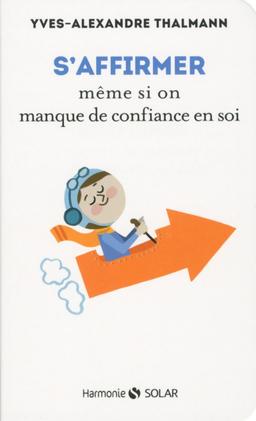 Livre - S'affirmer même si on manque de confiance en soi