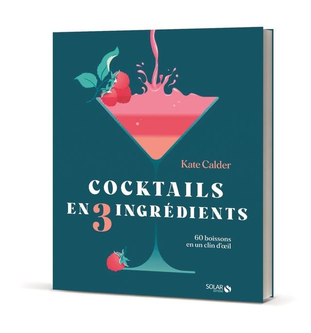 Livre - Cocktails en 3 ingrédients - Kate Calder