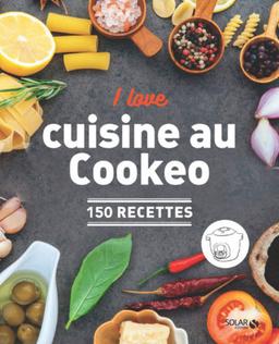 Livre  I love ma cuisine au Cookeo - 150 recettes - Amiel Vincen