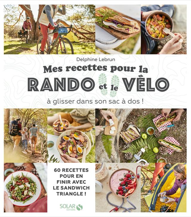 Mes recettes pour la rando et le vélo - A glisser dans son sac