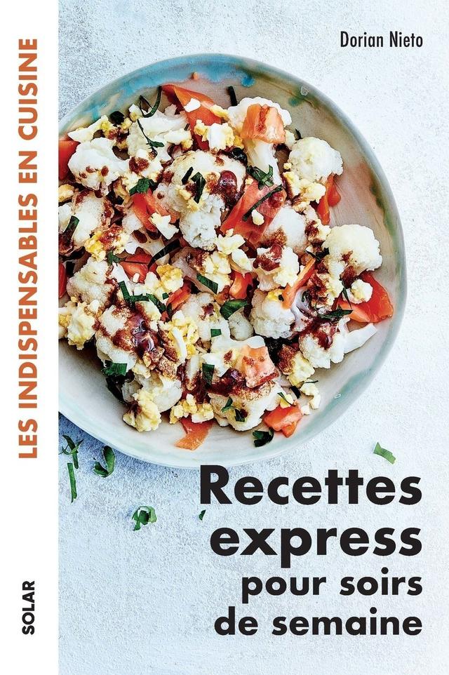 Recettes express pour soirs de semaine - Les indispensables