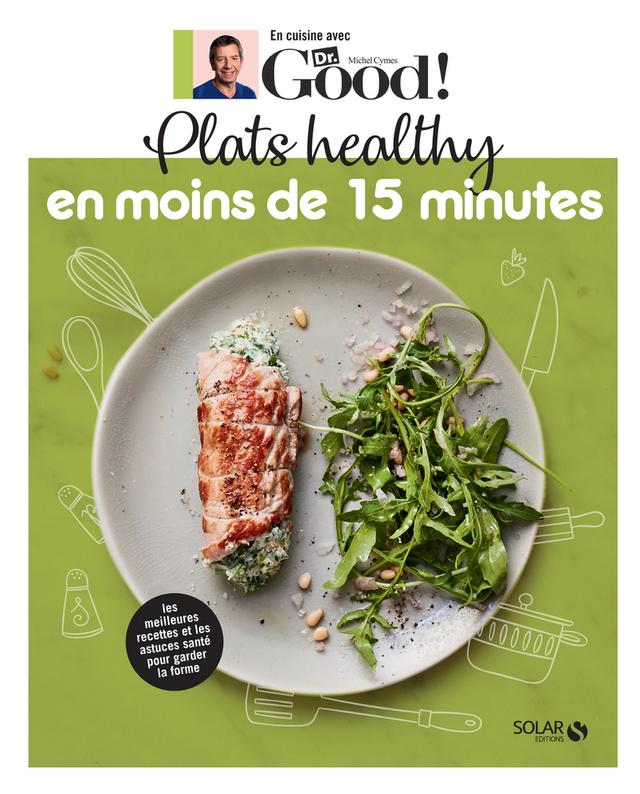 Plats healthy en moins de 15 minutes - Cymes/Garnier