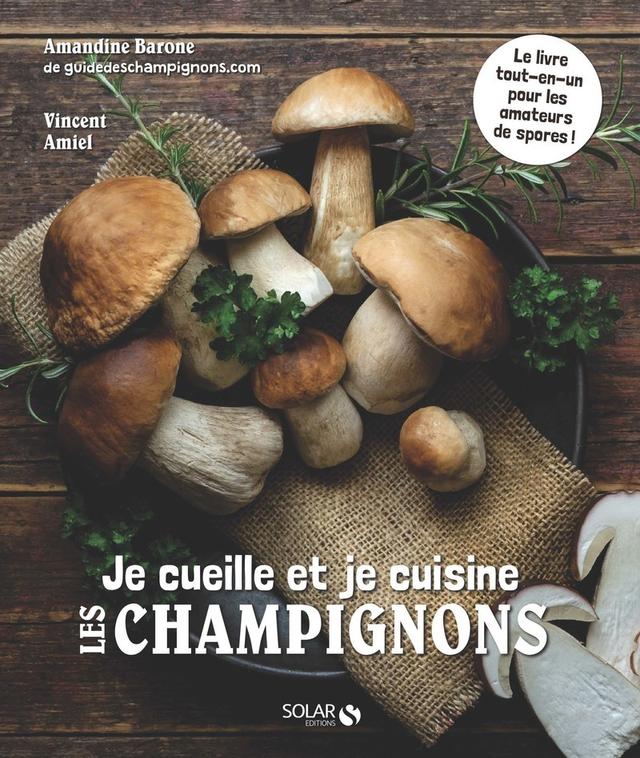 Je cueille et je cuisine les champignons - Amiel /Barone