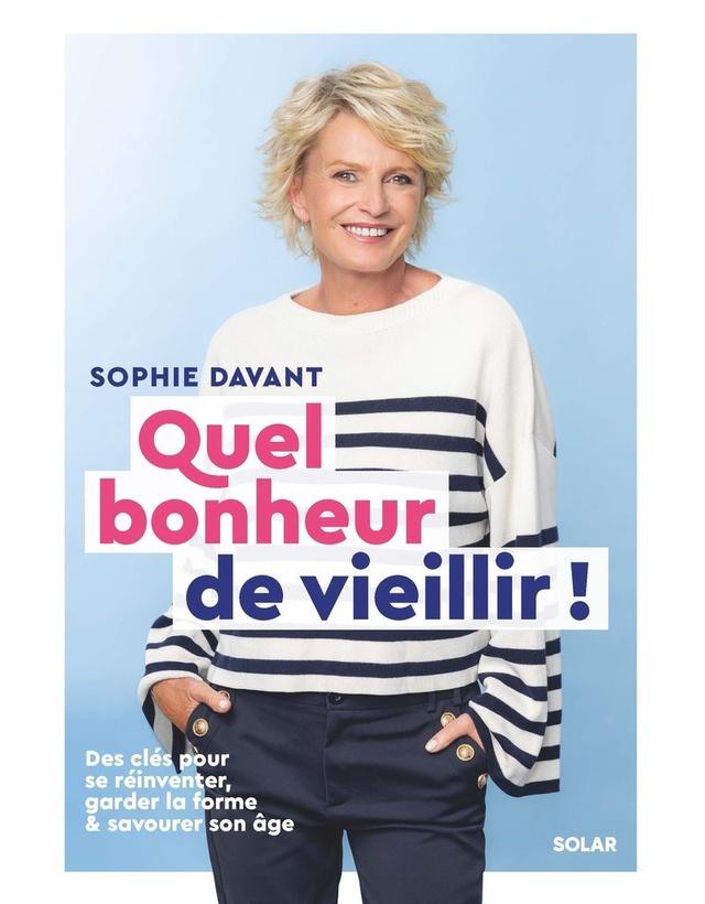 Quel bonheur de vieillir - Sophie Davant