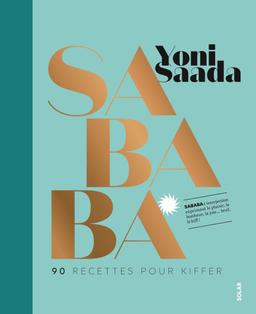 Livre  Sababa - 90 recettes pour kiffer - Saada Yoni