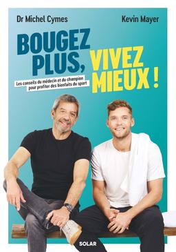 Livre  Bougez plus, vivez mieux - Cymes Michel/Mayer Kevin