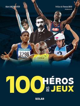 Livre 100 héros des Jeux - Lunzenfichter Alain