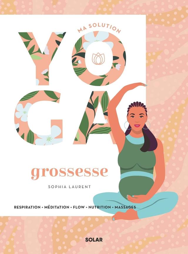 Livre  Ma solution yoga Grossesse - Laurent Sophia