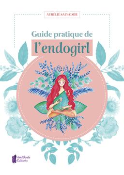 Guide pratique de l'endogirl