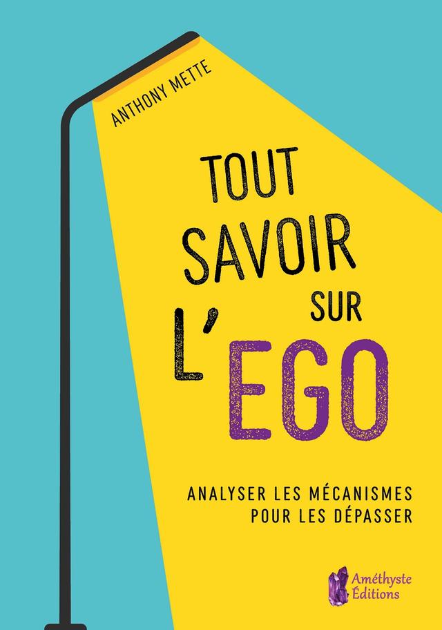 Tout savoir sur l'égo